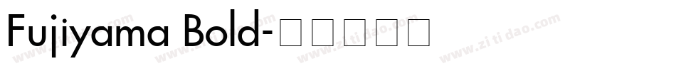 Fujiyama Bold字体转换